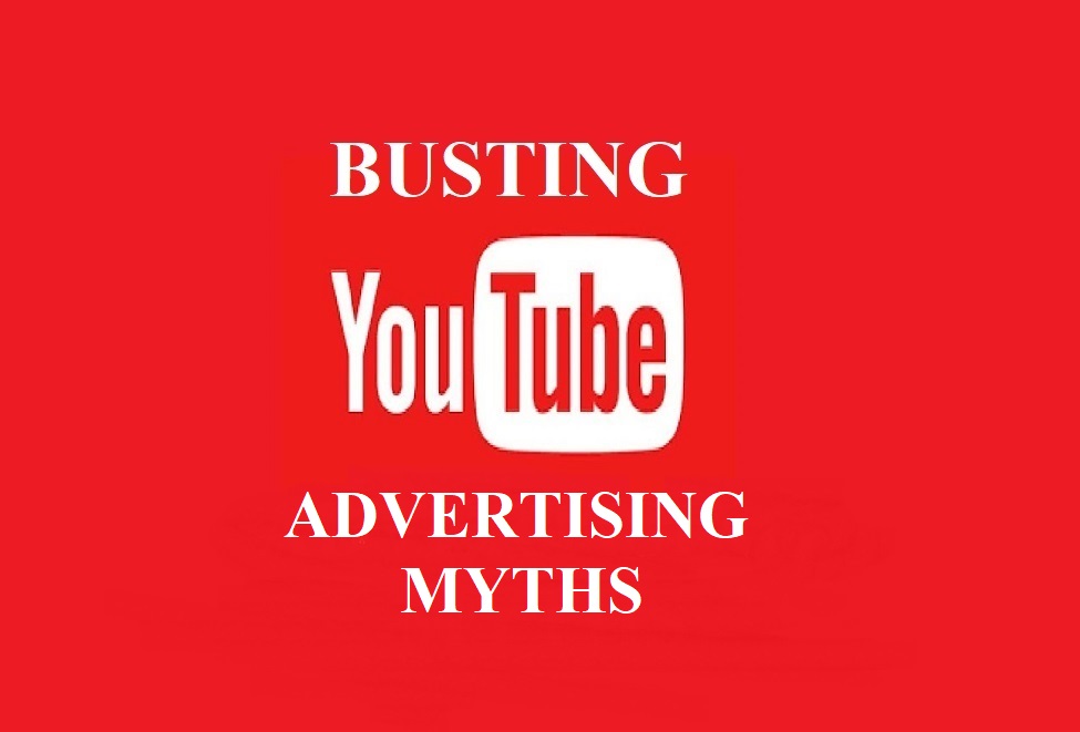 YouTube advertising myths